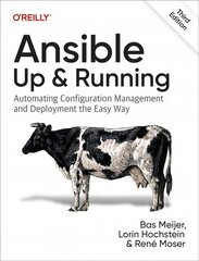 Ansible - Up and Running: Automating Configuration Management and Deployment the Easy Way 3rd edition kaina ir informacija | Ekonomikos knygos | pigu.lt