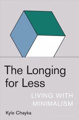 Longing for Less: Living with Minimalism цена и информация | Биографии, автобиографии, мемуары | pigu.lt