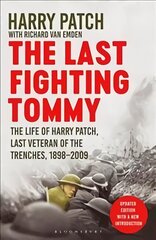 Last Fighting Tommy: The Life of Harry Patch, Last Veteran of the Trenches, 1898-2009 цена и информация | Биографии, автобиографии, мемуары | pigu.lt