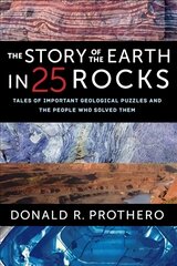Story of the Earth in 25 Rocks: Tales of Important Geological Puzzles and the People Who Solved Them kaina ir informacija | Socialinių mokslų knygos | pigu.lt