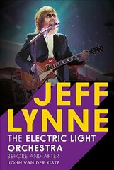 Jeff Lynne: Electric Light Orchestra - Before and After kaina ir informacija | Biografijos, autobiografijos, memuarai | pigu.lt