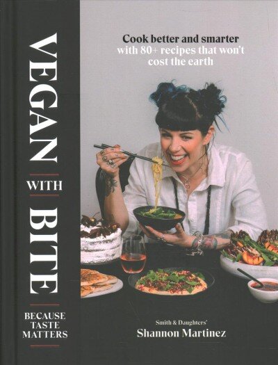 Vegan With Bite: Because Taste Matters Hardback цена и информация | Receptų knygos | pigu.lt