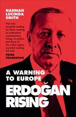 Erdogan Rising: A Warning to Europe kaina ir informacija | Socialinių mokslų knygos | pigu.lt