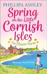 Spring on the Little Cornish Isles: The Flower Farm цена и информация | Fantastinės, mistinės knygos | pigu.lt