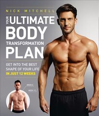 Your Ultimate Body Transformation Plan: Get into the Best Shape of Your Life - in Just 12 Weeks цена и информация | Книги о питании и здоровом образе жизни | pigu.lt