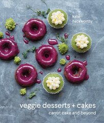 Veggie Desserts plus Cakes: Carrot Cake and Beyond цена и информация | Книги рецептов | pigu.lt