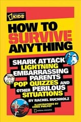 How to Survive Anything: Shark Attack, Lightning, Embarrassing Parents, Pop Quizzes, and Other Perilous Situations цена и информация | Книги для подростков и молодежи | pigu.lt