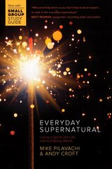 Everyday Supernatural: Living a Spirit-Led Life Without Being Weird kaina ir informacija | Dvasinės knygos | pigu.lt