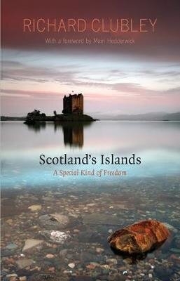 Scotland's Islands: A Special Kind of Freedom цена и информация | Kelionių vadovai, aprašymai | pigu.lt
