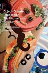 Object-Oriented Philosophy - The Noumenon`s New Clothes: The Noumenon's New Clothes kaina ir informacija | Istorinės knygos | pigu.lt