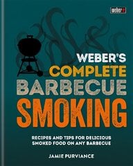 Weber's Complete BBQ Smoking: Recipes and tips for delicious smoked food on any barbecue цена и информация | Книги рецептов | pigu.lt