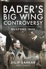 Bader s Big Wing Controversy: Duxford 1940 цена и информация | Книги по социальным наукам | pigu.lt