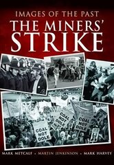 Images of the Past: The Miners' Strike цена и информация | Исторические книги | pigu.lt