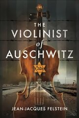 Violinist of Auschwitz цена и информация | Исторические книги | pigu.lt