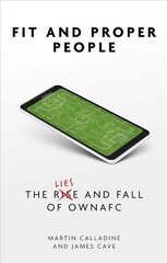 Fit and Proper People: The Lies and Fall of OWNAFC цена и информация | Книги о питании и здоровом образе жизни | pigu.lt