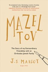 Mazel Tov: The Story of My Extraordinary Friendship with an Orthodox Jewish Family цена и информация | Биографии, автобиографии, мемуары | pigu.lt