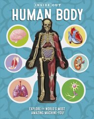 Inside Out Human Body: Explore the World's Most Amazing Machine-You! цена и информация | Книги для подростков и молодежи | pigu.lt