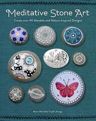 Meditative Stone Art: Create over 40 Mandala and Nature-Inspired Designs kaina ir informacija | Knygos apie sveiką gyvenseną ir mitybą | pigu.lt