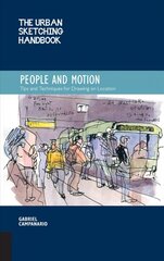 Urban Sketching Handbook People and Motion: Tips and Techniques for Drawing on Location, Volume 2 цена и информация | Книги об искусстве | pigu.lt