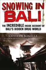 Snowing in Bali: The Incredible Inside Account of Bali's Hidden Drug World цена и информация | Биографии, автобиогафии, мемуары | pigu.lt