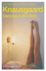 Dancing in the Dark: My Struggle Book 4 kaina ir informacija | Fantastinės, mistinės knygos | pigu.lt