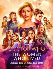 Doctor Who: The Women Who Lived: Amazing Tales for Future Time Lords kaina ir informacija | Knygos apie meną | pigu.lt