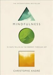 Mindfulness: 25 Ways to Live in the Moment Through Art цена и информация | Самоучители | pigu.lt