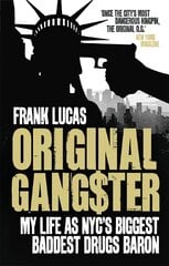 Original Gangster: My Life as NYC's Biggest Baddest Drugs Baron цена и информация | Биографии, автобиогафии, мемуары | pigu.lt