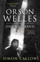 Orson Welles, Volume 3: One-Man Band, v. 3, One-Man Band kaina ir informacija | Biografijos, autobiografijos, memuarai | pigu.lt