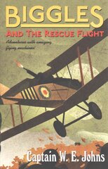 Biggles and the Rescue Flight цена и информация | Книги для подростков и молодежи | pigu.lt