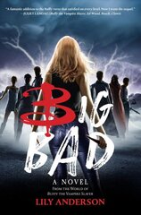 Big Bad: A Novel from the World of Buffy the Vampire Slayer kaina ir informacija | Fantastinės, mistinės knygos | pigu.lt