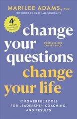 Change Your Questions, Change Your Life, 4th Edition: 12 Powerful Tools for Leadership, Coaching, and Choice kaina ir informacija | Saviugdos knygos | pigu.lt
