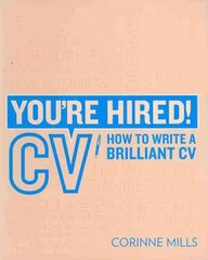 You're Hired! CV: How to Write a Brilliant Cv цена и информация | Самоучители | pigu.lt