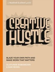 Creative Hustle: Blaze Your Own Path and Make Work That Matters kaina ir informacija | Saviugdos knygos | pigu.lt