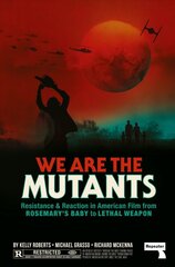 We Are the Mutants: The Battle for Hollywood from Rosemary's Baby to Lethal Weapon New edition kaina ir informacija | Socialinių mokslų knygos | pigu.lt