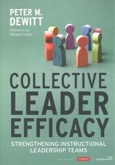 Collective Leader Efficacy: Strengthening Instructional Leadership Teams kaina ir informacija | Socialinių mokslų knygos | pigu.lt