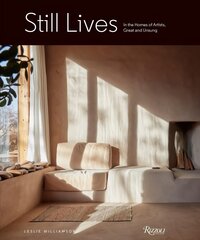 Still Lives: In the Homes of Artists, Great and Unsung цена и информация | Книги об искусстве | pigu.lt