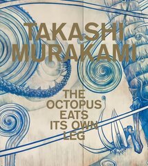 Takashi Murakami: The Octopus Eats Its Own Leg kaina ir informacija | Knygos apie meną | pigu.lt