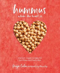 Hummus where the heart is: Moreish Vegan Recipes for Nutritious and Tasty Dips kaina ir informacija | Receptų knygos | pigu.lt