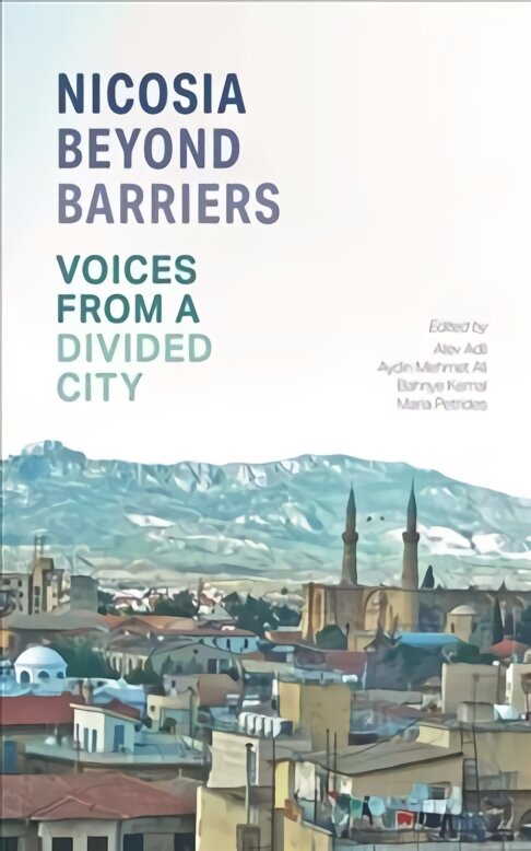 Nicosia Beyond Barriers: Voices from a Divided City kaina ir informacija | Apsakymai, novelės | pigu.lt
