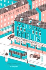 Walking in Berlin: a flaneur in the capital B format edition kaina ir informacija | Kelionių vadovai, aprašymai | pigu.lt