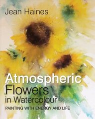 Atmospheric Flowers in Watercolour: Painting with Energy and Life цена и информация | Книги о питании и здоровом образе жизни | pigu.lt