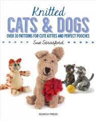 Knitted Cats & Dogs: Over 30 Patterns for Cute Kitties and Perfect Pooches цена и информация | Книги о питании и здоровом образе жизни | pigu.lt