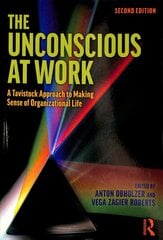 Unconscious at Work: A Tavistock Approach to Making Sense of Organizational Life 2nd edition цена и информация | Книги по социальным наукам | pigu.lt