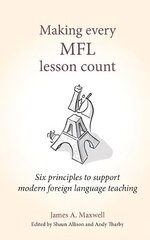 Making Every MFL Lesson Count: Six principles to support modern foreign language teaching цена и информация | Книги по социальным наукам | pigu.lt