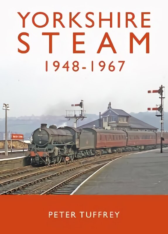 Yorkshire Steam 1948-1968 kaina ir informacija | Kelionių vadovai, aprašymai | pigu.lt