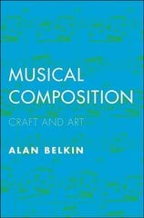 Musical Composition: Craft and Art kaina ir informacija | Knygos apie meną | pigu.lt
