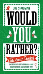 Would You Rather: Christmas Cracker: The Perfect Festive Family Game Book For Kids and Grown-Ups! цена и информация | Фантастика, фэнтези | pigu.lt