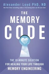 Memory Code: The 10-minute solution for healing your life through memory engineering kaina ir informacija | Saviugdos knygos | pigu.lt
