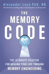 Memory Code: The 10-minute solution for healing your life through memory engineering цена и информация | Самоучители | pigu.lt